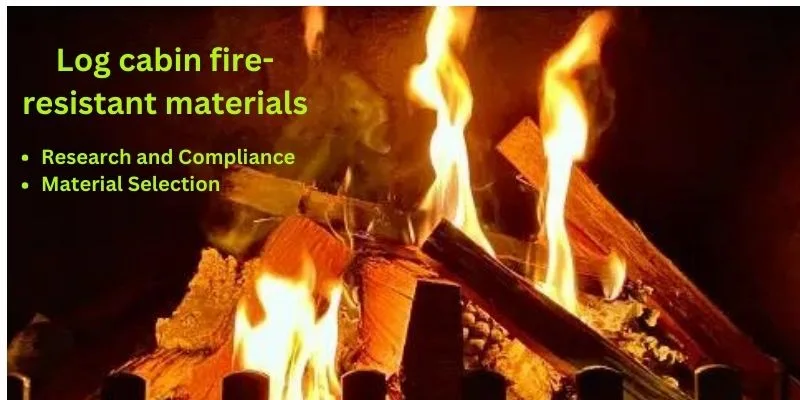 Ensure your Safety with Log cabin fire-resistant materials