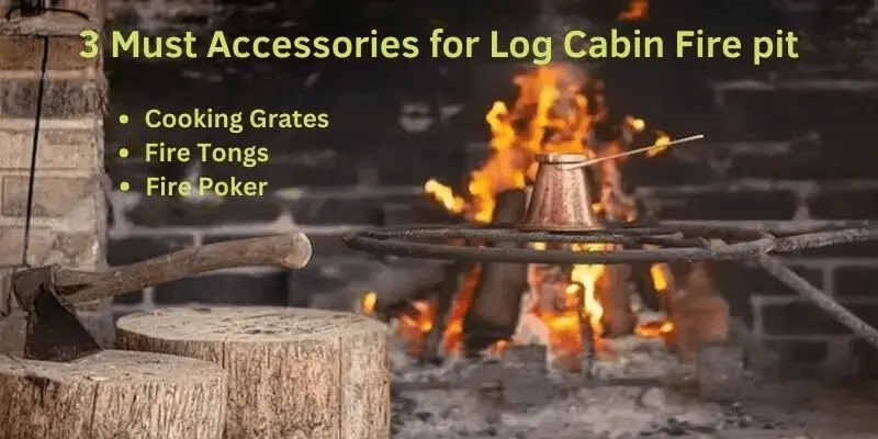 Essential Accessories for Log Cabin Fire