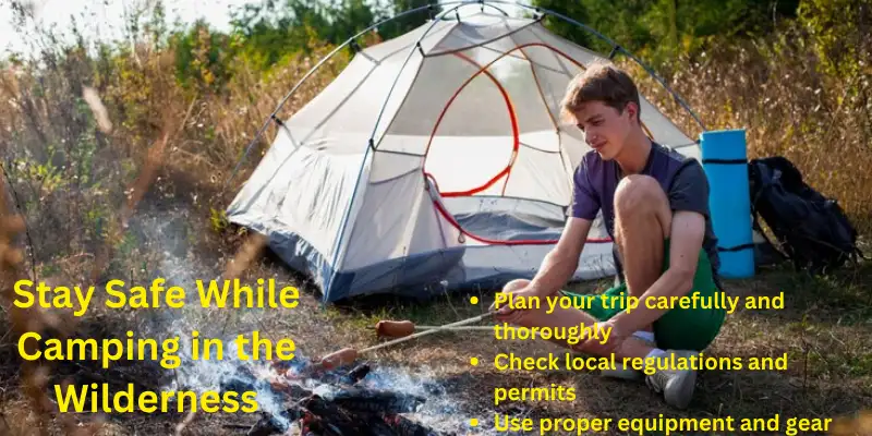 Features of Stay Safe While Camping in the Wilderness