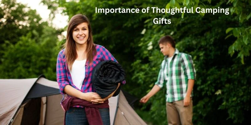 Importance of Thoughtful Camping Gifts
