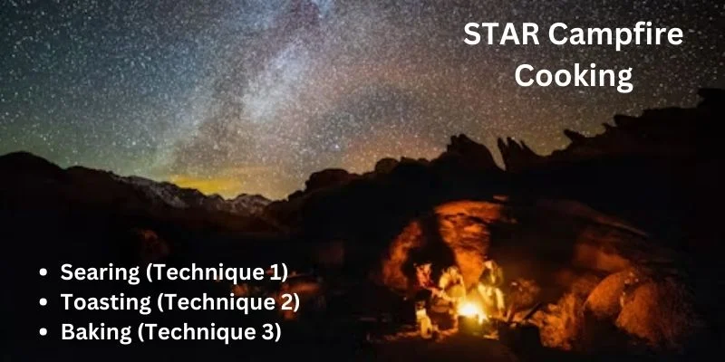 STAR Campfire Cooking 4 Techniques